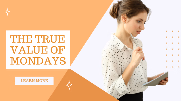 The True Value of Mondays