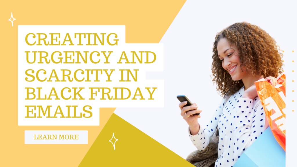 Creating Urgency and Scarcity in Black Friday Emails