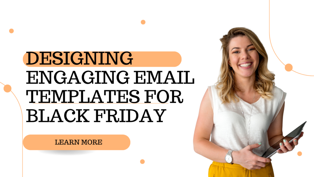 Designing Engaging Email Templates for Black Friday