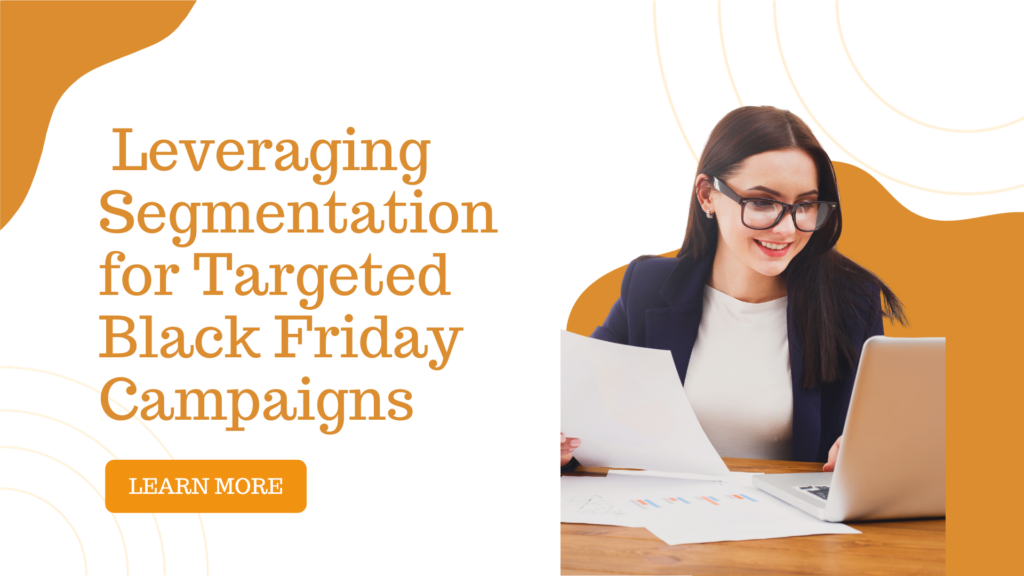 Leveraging Segmentation for Targeted Black Friday Campaigns