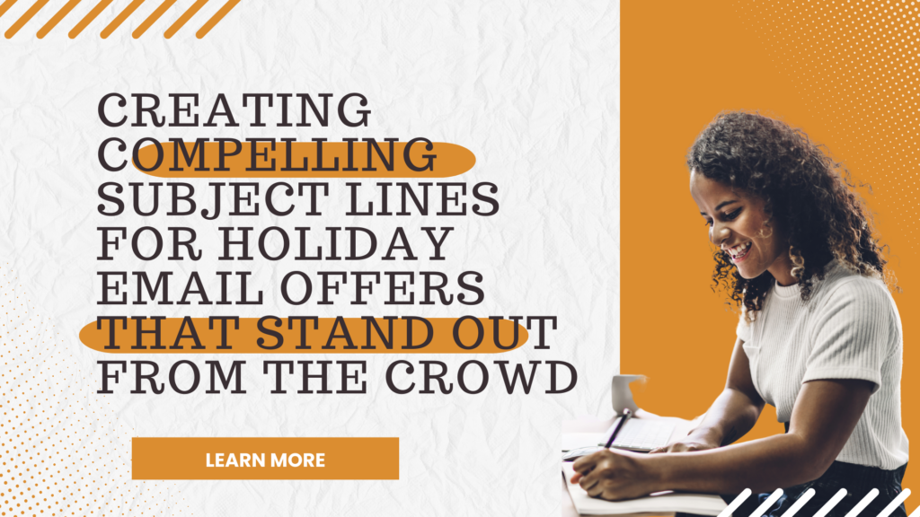 Creating Compelling Subject Lines for Holiday Email Offers