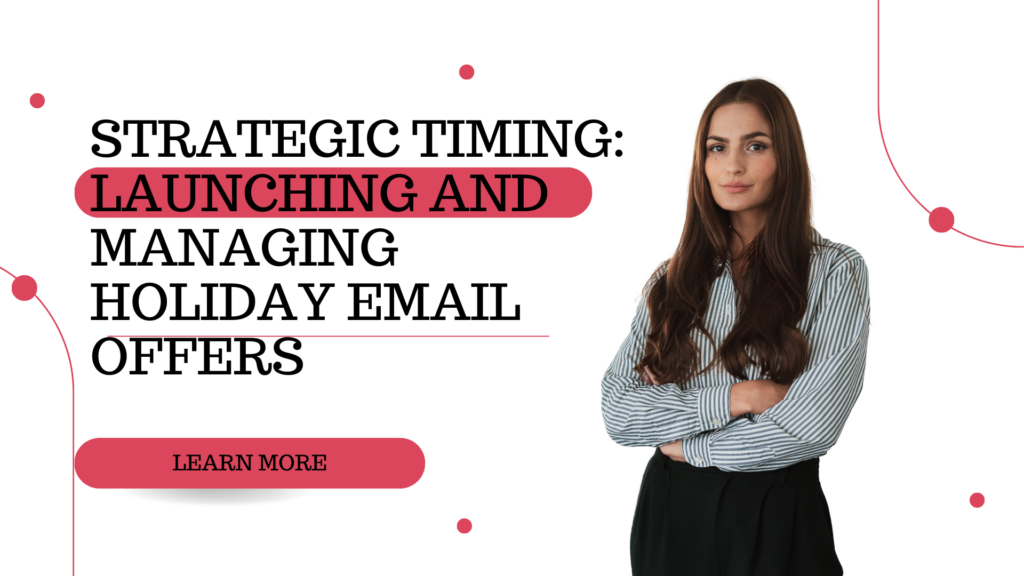 Optimal timing for holiday email campaigns