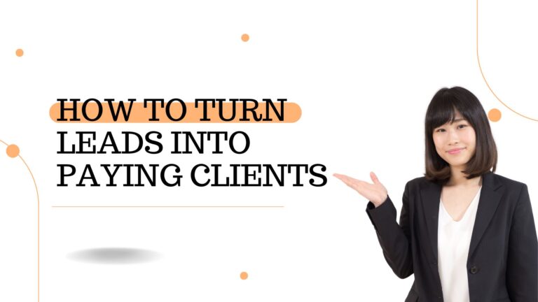 The Importance of Follow-Up: How to Turn Leads into Paying Clients