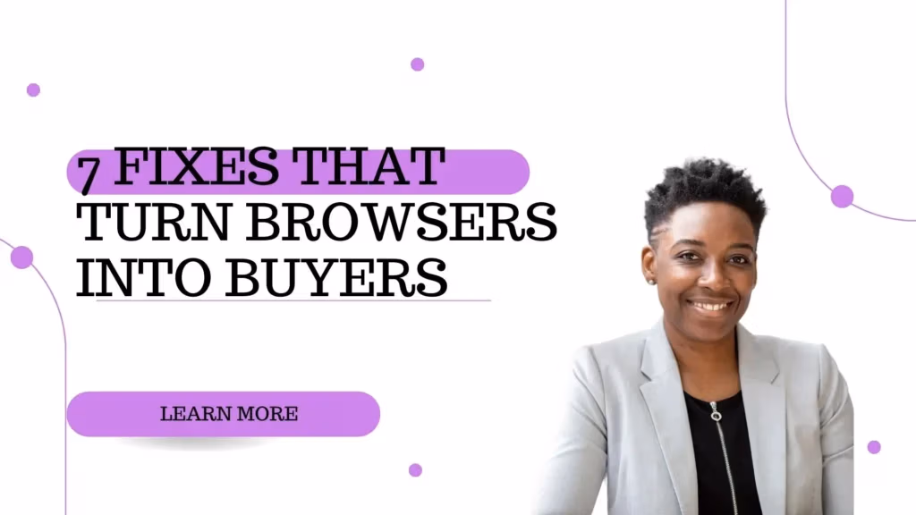 7 Fixes That Turn Browsers into Buyers